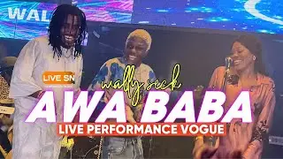 WALLY SECK - AWA BABA (nouveaut&eacute; / Live VOGUE) #livesn #wallyseck