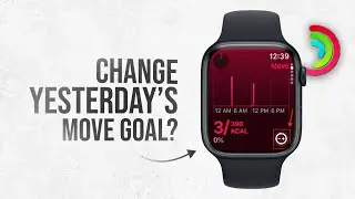 Can You Change Yesterday&rsquo;s Move Goal on Apple Watch? (explained)