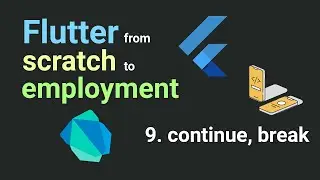 Free Flutter Course: From Scratch To Employment. 9. continue, break | Flutter Tutorial