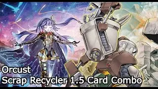 Orcust Scrap Recycler 1.5 Card Combo