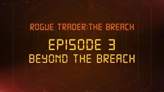 Warhammer 40k | Вольный торговец: Брешь &mdash; Эпизод 3