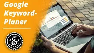 Google Keyword-Planer - Keyword Recherche mit dem Google Ads Keyword-Planer | Anleitung