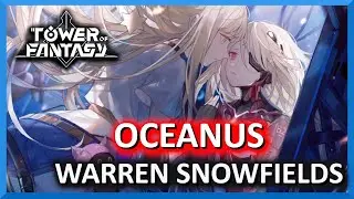 Oceanus Location - Warren Snowfields - Tower of Fantasy