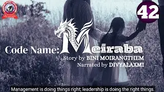 CODE NAME : MEIRABA (42) Management is doing things right; leadership is doing the right things.