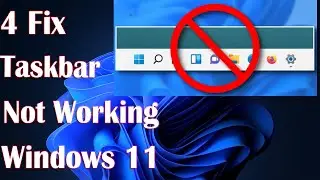 Taskbar Not Working On Windows 11 - 4 Fix How To