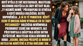 Když vyšla ze své restaurace, majitelka najednou uslyšela za zády dětský hlas: „ty nesmíš domů.“...