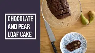 Chocolate and Pear Loaf Cake