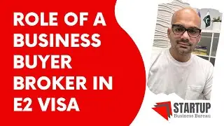 Buying a Business for e2 Visa? | Role of Business Buyer Broker | Business Buying Process