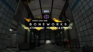 Boneworks Walkthrough (No Commentary): Museum & Streets, PT 1