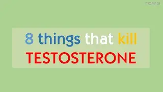 8 things that kill Testosterone