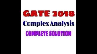GATE || Mathematics (MA) || Complex Analysis || questions from GATE-2018 with complete answer key  |