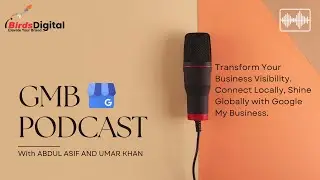 All About Google My Business | GMB Podcast with Umar Khan and Abdul Asif