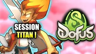 LIVE #112 : SESSION TITAN GARGANDYAS ! 03/08 [TARKAN DOFUS]