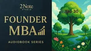 [Tập 30] Quyển 5: Early adopter - những người kh&ocirc;ng cần thuyết phục! | Audio Book - 2Note Studio