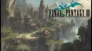 Prelude - Final Fantasy 3 | Fantasy Ambient Music 1 Hour OST