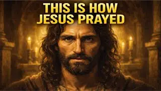 Jesus Never Prayed the Way You Were Taught &mdash; This Is How He Did It