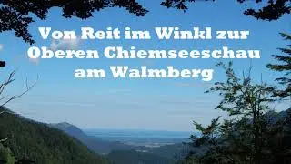 Chiemgauer Alpen -  Eine Wanderung von Reit im Winkl zur Oberen Chiemseeschau am Walmberg (2020)