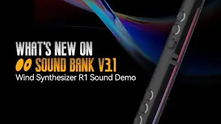 Sound Bank V3.1 Update | Wind Synthesizer R1 Sound Demo