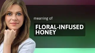 Discover the Sweetness: Floral-Infused Honey Explained