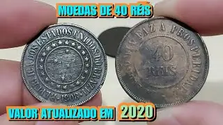 MOEDAS DE 40 R&Eacute;IS - VALOR ATUALIZADO EM 202O
