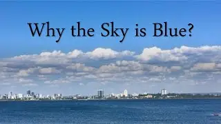 Why is the Sky Blue? | Why it turns Red at Sunrise and Sunsets?