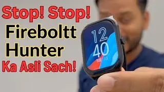 Fireboltt Hunter Unboxing and Review | Smartwatch under 2000