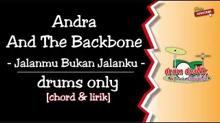 Andra And The Backbone - Jalanmu Bukan Jalanku (drums only) [chord & lirik]