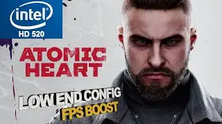 Atomic Heart Intel HD 520 Low End PC | Low End Config