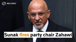 UK PM Sunak fires party chair Zahawi in tax scandal