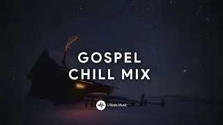 Winter Gospel Chill Mix | Cool Gospel Beats Mix 2022