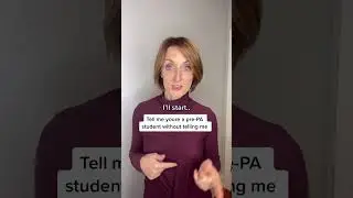Tell me You are a pre-PA Student Without Telling Me
