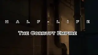 [SFM] Half Life - The Corrupt Empire | Announcement Trailer