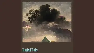 Tropical Trails