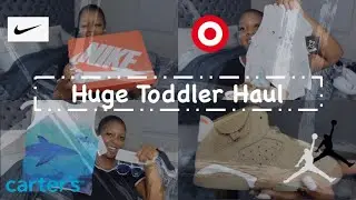 Huge End of Summer Haul (Toddler Edition) | Jordan's 👟 | Nike's | Carter's | Target | Amazon
