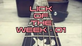 Lick Of The Week - 01