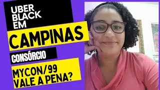 Consórcio Mycon/99 será que compensa?  Uber Black em Campinas?!? 🤔😱