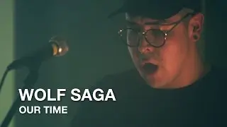 Wolf Saga | Our Time | First Play Live