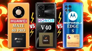 HUAWEI MATE 40 PRO(KIRIN 9000)VS HONOR V40(MEDIATEK  DIMENSITY 1000+)VS MOTO EDGE S(SNAPDRAGON 870)