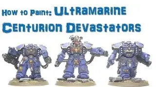 How to Paint: Ultramarine Centurion Devastators