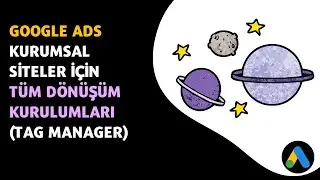 Google Ads Kurumsal Siteler için Tüm Dönüşüm Kurulumu Örnekleri (Tag Manager ile)