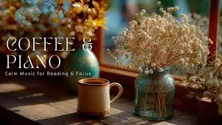📖 Soft Piano Echoes in a Cozy Caf&eacute; ☕ | Calm Music for Reading & Focus