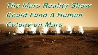 The Mars Reality Show Could  Fund A Human Colony on Mars