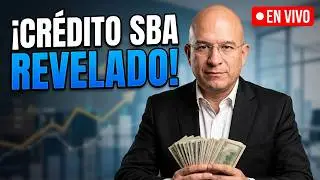 🔴EN VIVO | Cr&eacute;ditos Bancarios SBA 7A