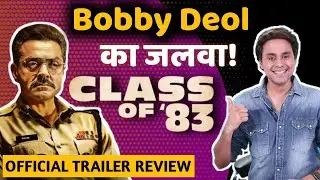 Class of 83 Trailer review | Bobby Deol | Netflix india | RJ Raunak | Baua