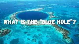 The Great Blue Hole ~ Barrier Reef in Belize