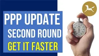 PPP Updates Round 2 &ndash; How to get PPP faster