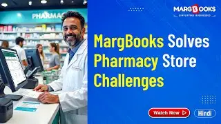 MargBooks Solves Pharmacy Store Challenges | Complete Solution for Medical Stores | In Hindi