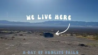 A Typical Day of Vanlife Where Nothing Works Out