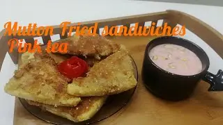 Mutton Fried sandwiches with pink tea(Sehnila's kitchen)
