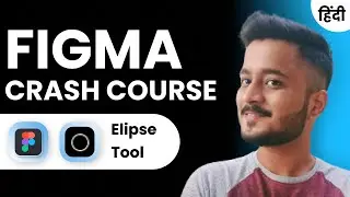 Everything About ELIPSE Tool | Figma Crash Course | Hindi | #UIUXDesign